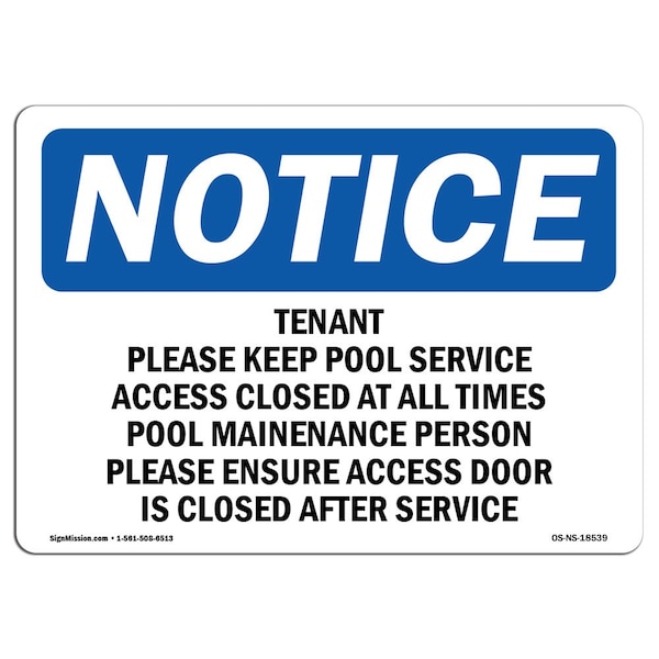 Sign, 18" H, 24" W, Rigid Plastic, Tenant Please Keep Pool Service Access Closed Sign, Landscape